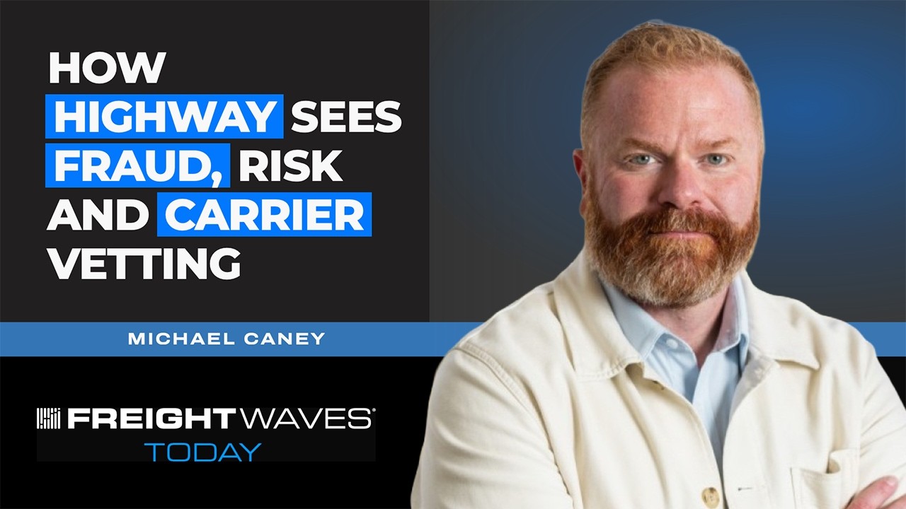 How Highway Sees Fraud, Risk and Carrier Vetting