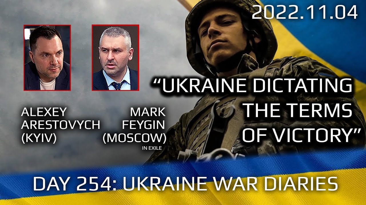 War Day 254: war diaries w/Advisor to Ukraine President, Intel Officer @arestovych & #Feygin
