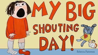 MY BIG SHOUTING DAY! KIDS BOOKS READ ALOUD | REBECCA PATTERSON by Miss Sofie's Story Time - Kids Books Read Aloud 8,241,865 views 3 years ago 10 minutes, 5 seconds