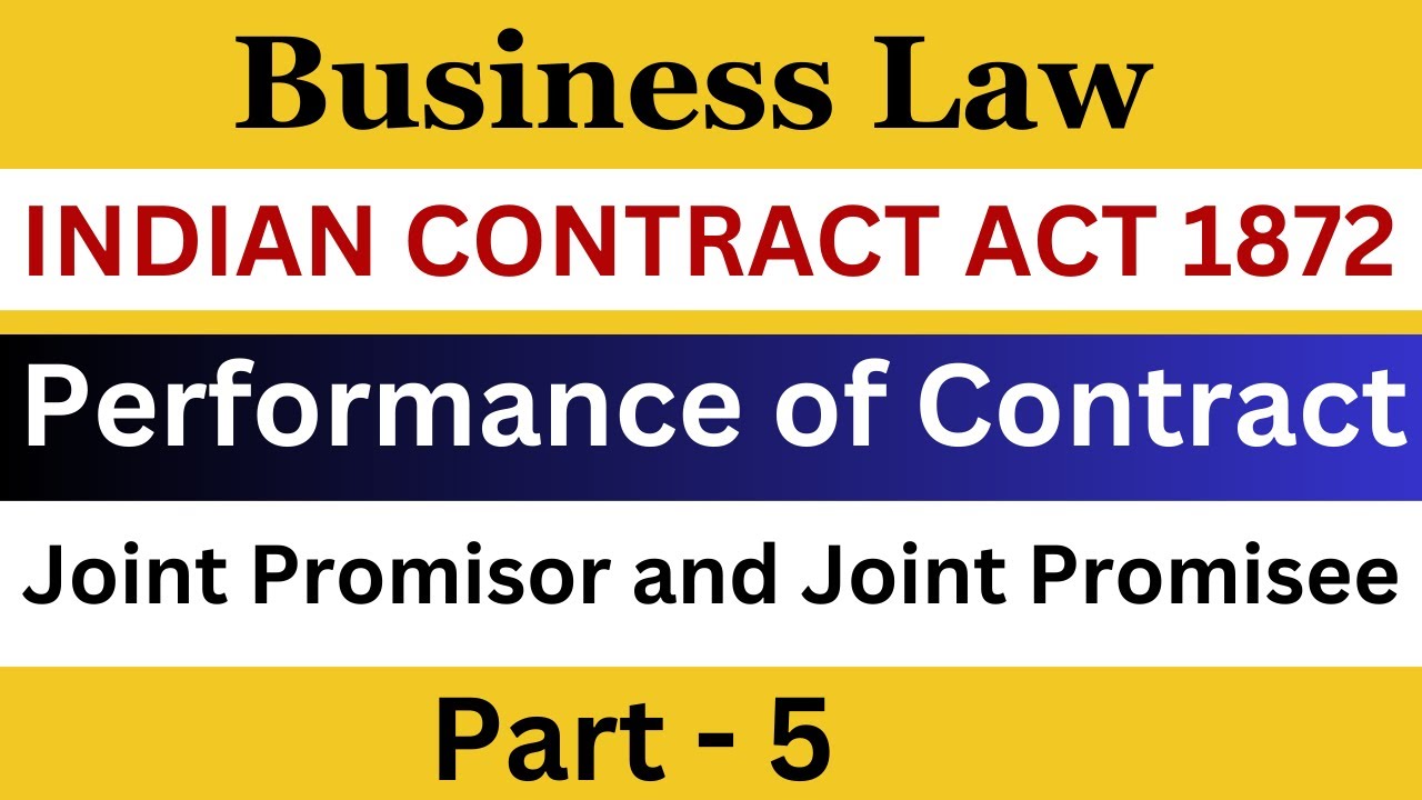 Indian Contract Act 1872 | Performance of Contract Part 5 | Joint Promisor and Joint Promisee