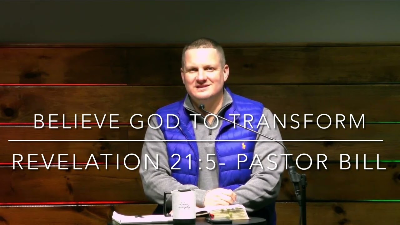 Believe Jesus To Transform- Revelation 21:5
