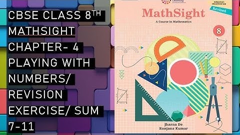 CBSE / Class 8th/ Mathsight /Chapter 4 - Playing with Numbers/ Revision Exercise / Sum 7-11
