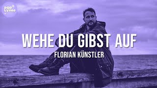 Florian Künstler - Wehe du gibst auf (Lyric Video)