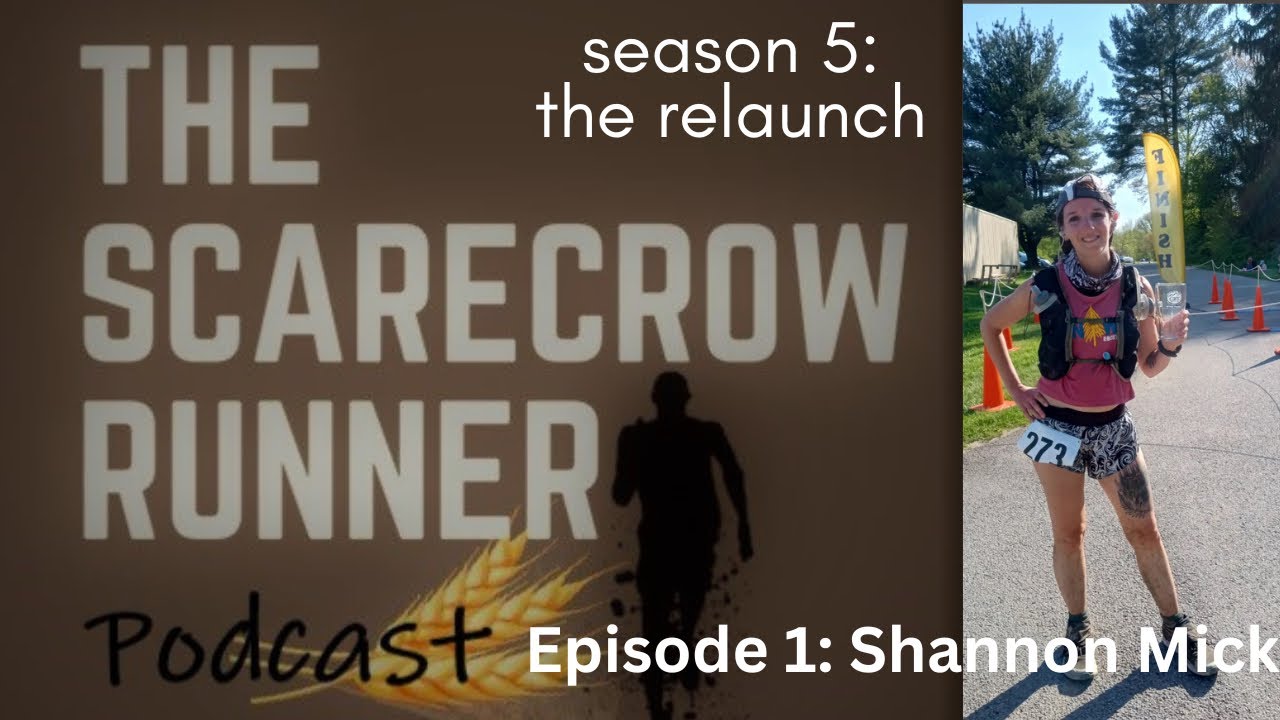 Embracing the pain of Ultra Marathons | Shannon Mick | Scarecrow Runner Podcast Season 5 Ep. 1