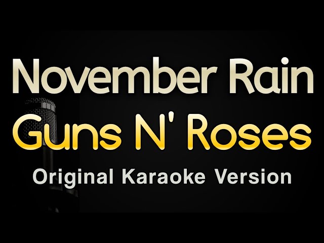 November Rain - Guns N' Roses (Karaoke Songs With Lyrics - Original Key) class=
