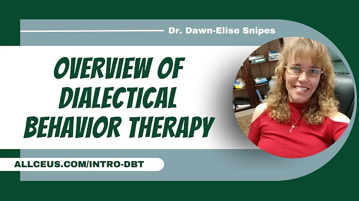 Dialectical Behavior Therapy (DBT) Part 1 |  Conti...