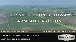 Kossuth County, Iowa 225.58 +/- Acre 2 Tract Farmland Auction