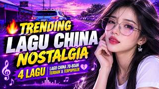 🎵 4 LAGU Mandarin Nostalgia Paling ENAK - Cocok Untuk di Jalan!