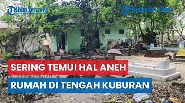 Tempati Rumah di Tengah Kuburan, Sekeluarga Ungkap Sering Temui Hal Aneh