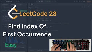 Leetcode Find Index Of First Occurrence Solved - No Talking - ASMR Coding