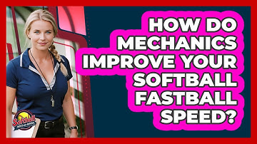 How Do Mechanics Improve Your Softball Fastball Speed? - Softball Basics and Beyond