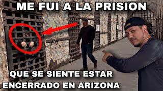 ME FUI A LA PRISION, QUE SE SIENTE ESTAR ENCERRADO EN YUMA ARIZONA 