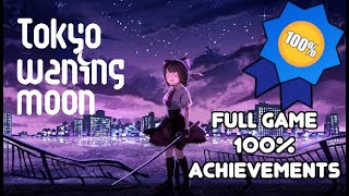 Tokyo Waning Moon | 100% Achievements Playthrough