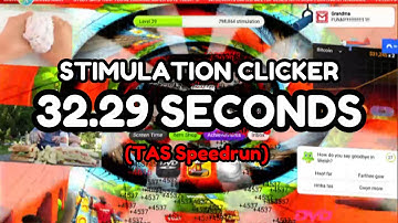Stimulation Clicker in 32.29 Seconds (TAS SPEEDRUN)