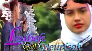 Lagu Lawas Aceh Leubeh Geut Meupisah