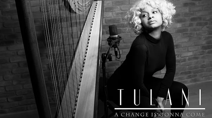 Tulani - A Change Is Gonna Come [Sam Cooke Cover V...