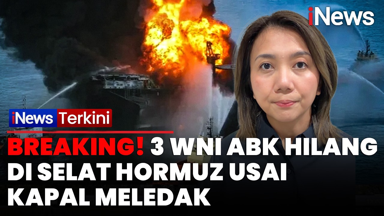 BREAKING!  3 WNI ABK Hilang di Selat Hormuz Usai Kapal Meledak, Ini Kata Kemlu