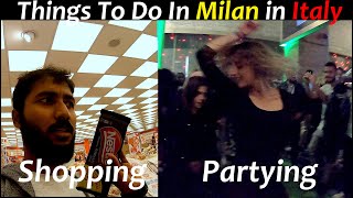 Shopping and Partying In Milan