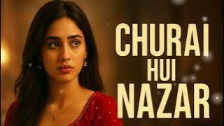 Churai Hui Nazar - Romantic Viral Song in Hindi #hindisong