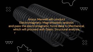 Ansys Maxwell : Electromagnetic - Mechanical Coupling