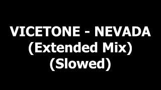 Vicetone  Nevada extended Mix slowed  S