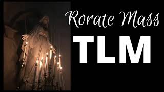 RORATE MASS | AN ADVENT TRADITION (TRADITIONAL LATIN MASS )