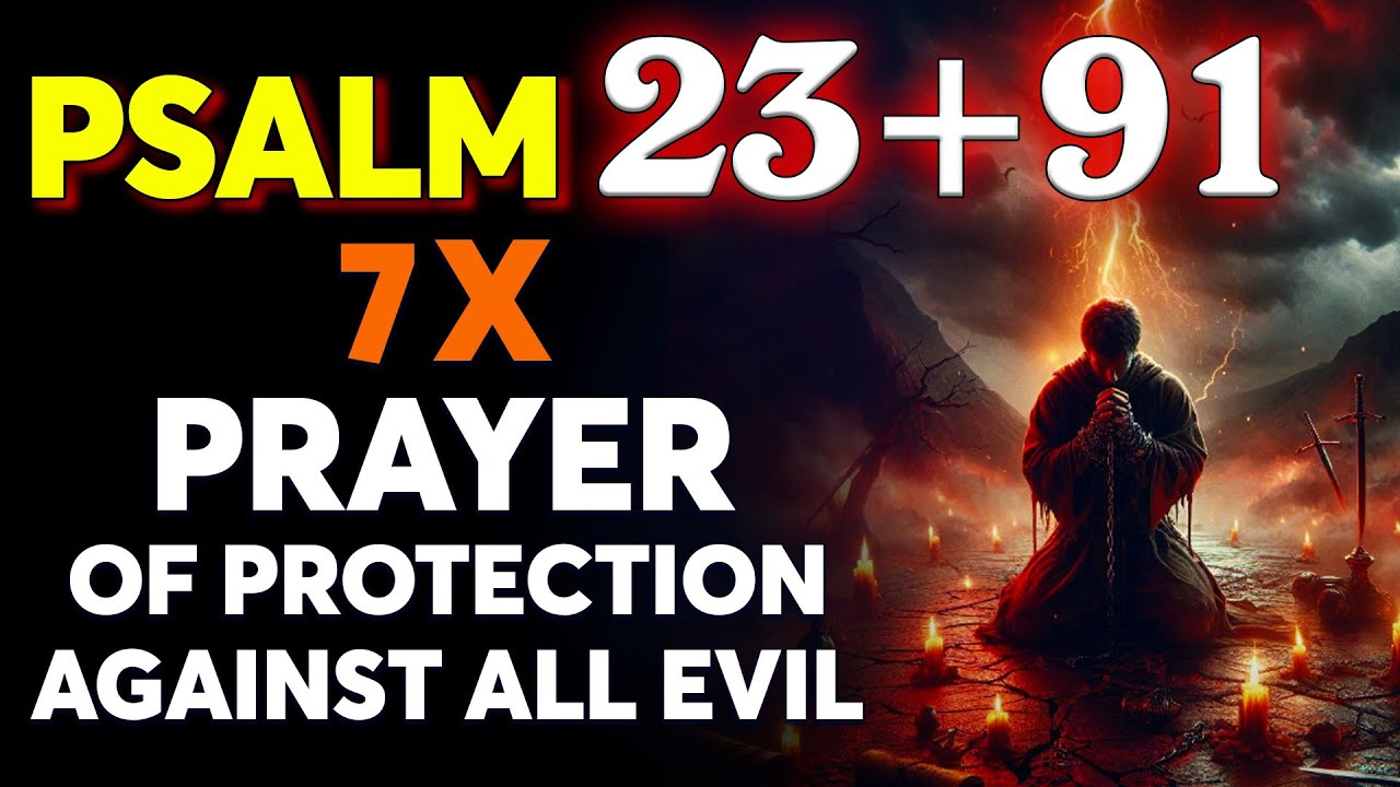 PSALMS 23 AND 91 Prayer For Protection Against Evil Plans Be Covered By ...