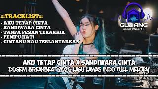 Download lagu DJ AKU TETAP CINTA X SANDIWARA CINTA BRAKBEAT 2026 LAGU GALAU NONSTOP FULL BASS