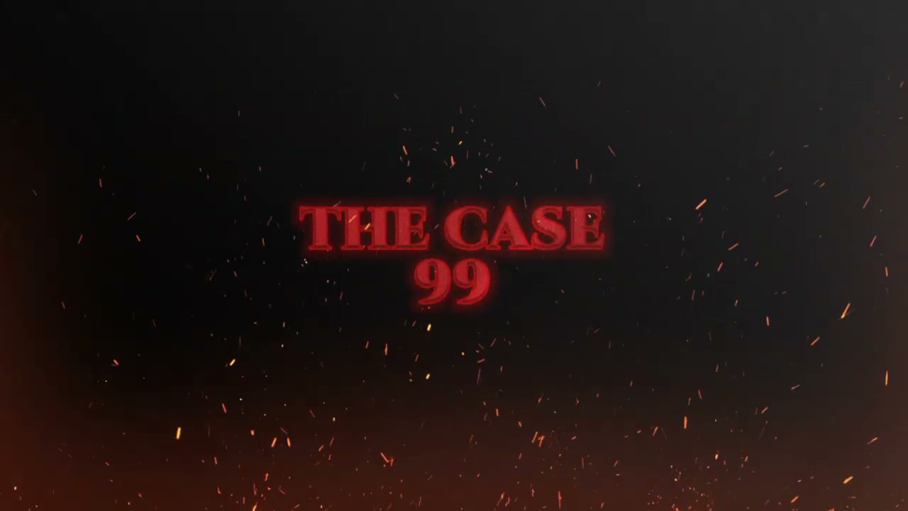 The case 99 teaser || Coming soon