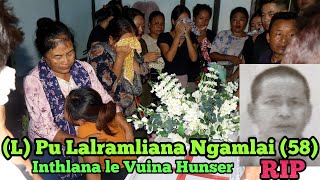 (L)Pu Lalramliana Ngamlai (58) 1968 - 2026 [ Inthlana le Vuina Hunser ] Part 1