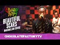 Chocolate Factory - Beautiful Scars Cover (Maximillian)