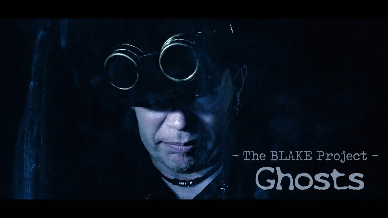 THE BLAKE PROJECT - Ghosts (Official music video)