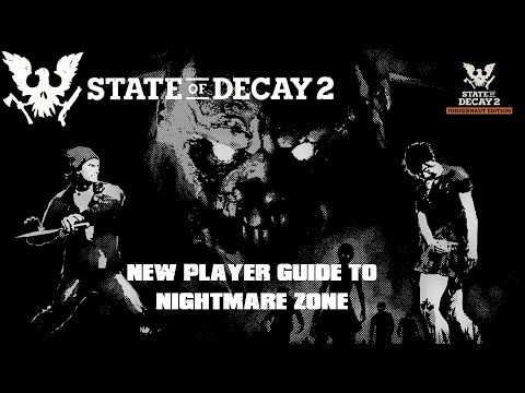 State Of Decay 2 New Player Guide To Nightmare Zone Part 4