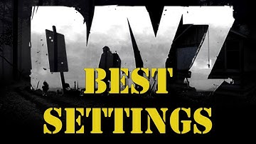 Best settings for DayZ - Achieving the highest FPS!
