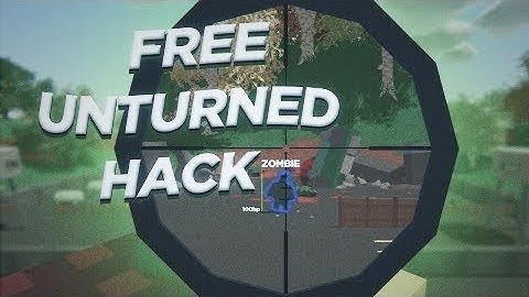 Unturned Hacks - Unturned Cheats for 2022 - Unturned ESP + AIMBOT