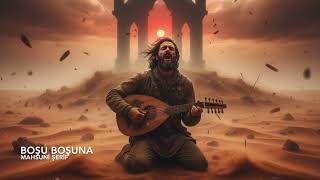 Boşu Boşuna Mahsuni Şerif 🎶 Cover (Yeni Versiyon Şarkılar)