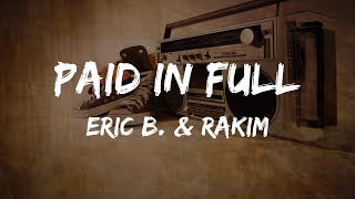 Eric B. &amp; Rakim - Paid In Full (Lyrics) | HipHop Old