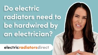 Do You Need To Have Your Electric Radiators Hardwired By An Electrician? | Electric Radiators Direct by Electric Radiators Direct 1,403 views 1 year ago 1 minute, 8 seconds