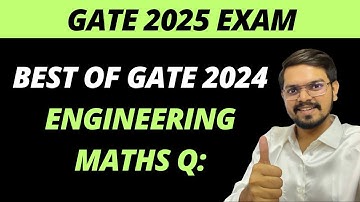 [GATE 2025] BEST of GATE 2024 Engineering Mathematics Questions