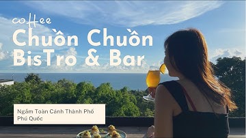 Coffee Chuồn Chuồn Bistro & Bar - Nơi “Sống Ảo” " Câu View" Số 1 Phú Quốc