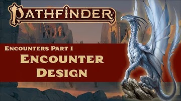 Pathfinder (2e): 9 Items to Consider When Designing Encounters