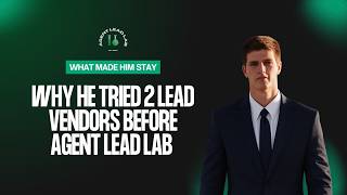 Why He Tried 2 Lead Vendors Before Agent Lead Lab — And What Finally Made Him Stay