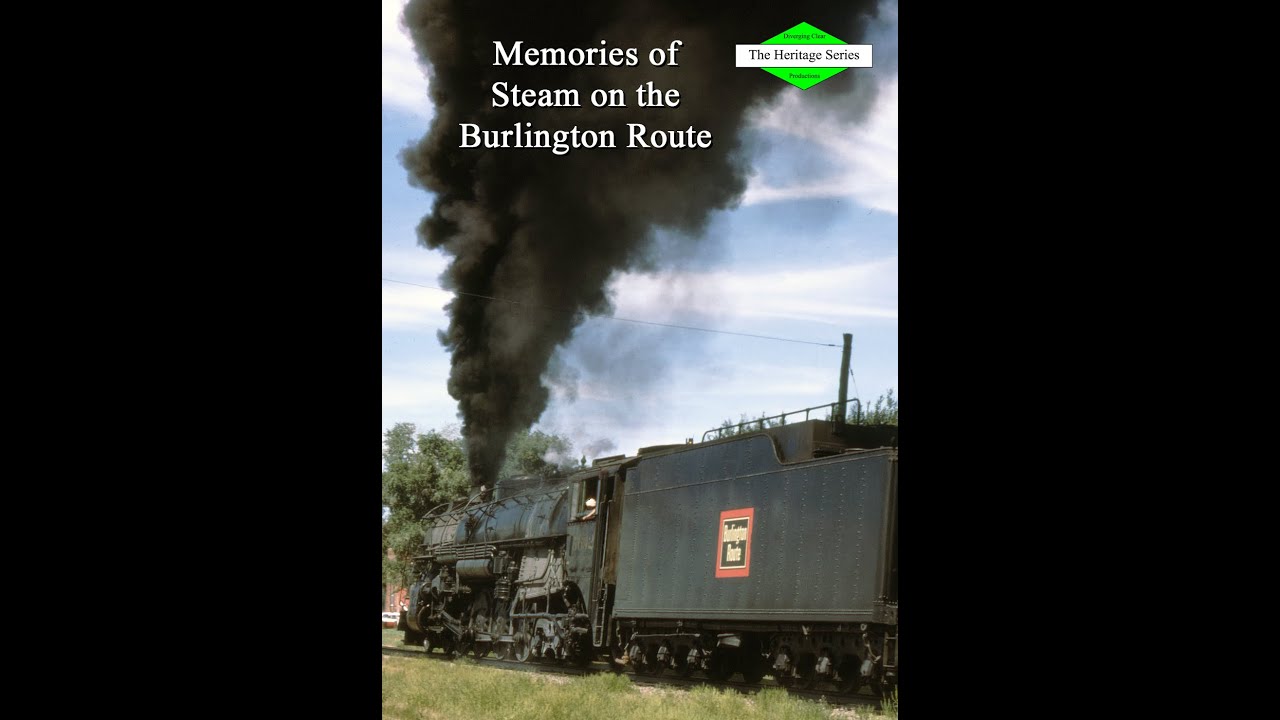 Memories of Steam on the Burlington Route (2024) - YouTube
