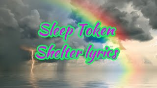 Sleep Token - Shelter lyrics (From the room below)