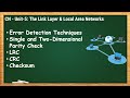 5.2 - Error Detection Techniques - Single and Two-Dimensional Parity Check, LRC, CRC, Checksum - CN