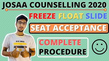 JOSAA COUNSELLING 2020 SEAT ACCEPTANCE | FREEZE FLOAT SLIDE Explained | Complete Procedure !!!!