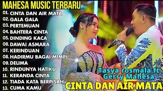 Download lagu MAHESA MUSIC TERBARU FULL ALBUM 2026 || TASYA FT GERRI MAHESA CINTA DAN AIR MATA - GALA GALA