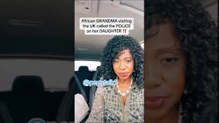 African grandma visiting the UK called the police on her daughter #police #family #foryou #children