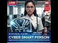 CYBER SMART PERSON: Cegah Ancaman, Amankan Data Anda dan Perusahaan