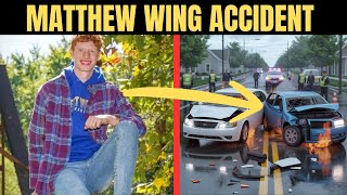 Wrong-Way Crash Claims Life of Matthew Wing — Community Heartbroken Content